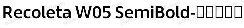 Recoleta W05 SemiBold字体转换